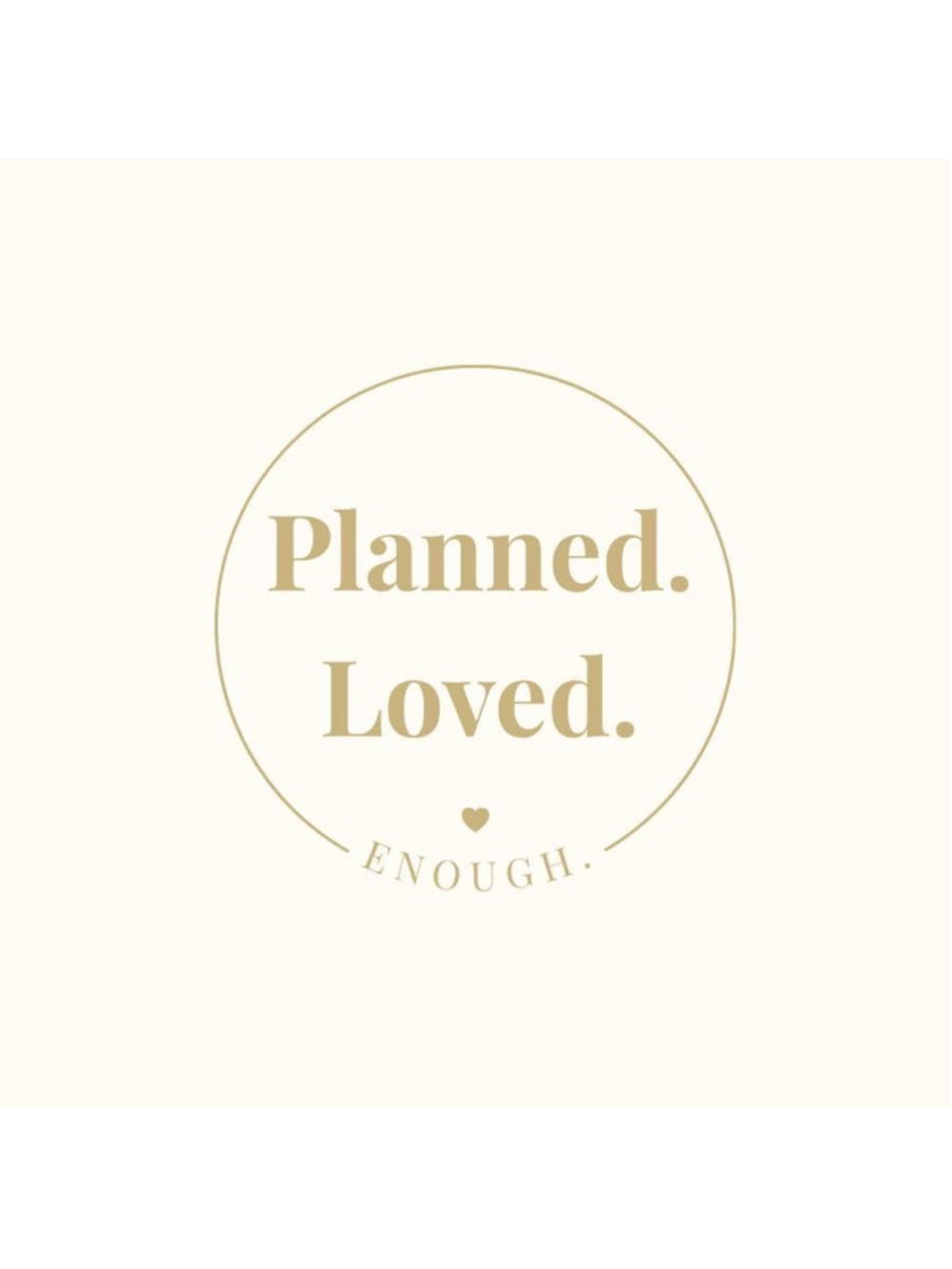 Planned. Loved. Enough. Sticker – Empowering Motherhood Vinyl Decal